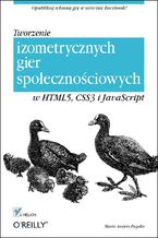 Okładka - Tworzenie izometrycznych gier społecznościowych w HTML5, CSS3 i JavaScript - Mario Andres Pagella