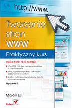 Okładka - Tworzenie stron WWW. Praktyczny kurs. Wydanie II - Marcin Lis