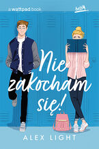 Okładka - Nie zakocham się! - Alex Light