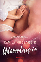 Okładka - Udowodnię ci - Kamila Mikołajczyk