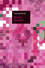 Okładka - Barszcz ukraiński - Piotr Pogorzelski