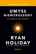 Okładka - Umysł niewzruszony. W szkole mistrzów - Ryan Holiday