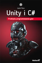 Okładka - Unity i C#. Praktyka programowania gier - Jacek Ross