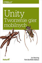 Okładka - Unity. Tworzenie gier mobilnych - Jon Manning, Paris Buttfield-Addison