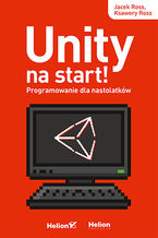 Okładka - Unity na start! Programowanie dla nastolatków - Jacek Ross, Ksawery Ross