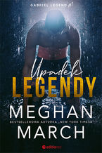 Okładka - Upadek legendy. Gabriel Legend #1 - Meghan March