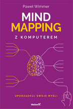 Okładka - Mind mapping z komputerem. Uporządkuj swoje myśli - Paweł Wimmer