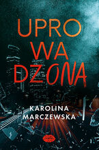 Okładka - Uprowadzona - Karolina Marczewska