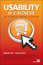 Okładka - Usability w e-biznesie. Co kieruje Twoim klientem? - Tomasz Karwatka