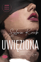 Okładka - Uwięziona - Sylwia Kruk