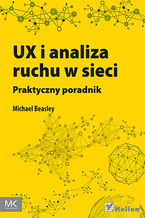Okładka - UX i analiza ruchu w sieci. Praktyczny poradnik - Michael Beasley