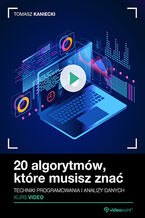 Okładka - 20 algorytmów, które musisz znać. Kurs video. Techniki programowania i analizy danych - Tomasz Kaniecki
