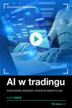 Okładka - AI w tradingu. Kurs video. Nowoczesne narzędzia i strategie inwestycyjne - Włodzimierz Iwanowski