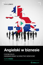 Okładka - Angielski w biznesie. Kurs video. Poziom drugi. Zaawansowane słownictwo biznesowe - Anna Lewoc