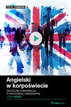 Okładka - Angielski w korpoświecie. Kurs video. Skuteczna komunikacja w środowisku zawodowym - Rafał Tondera