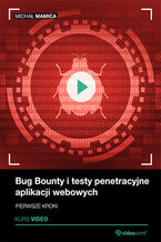 Okładka - Bug Bounty i testy penetracyjne aplikacji webowych. Kurs video. Pierwsze kroki - Michał Mamica