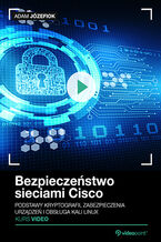 Okładka - Bezpieczeństwo sieci Cisco. Kurs video. Podstawy kryptografii, zabezpieczenia urządzeń i obsługa Kali Linux - Adam Józefiok