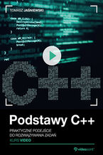 Okładka - Podstawy C++. Kurs video. Praktyczne podejście do rozwiązywania zadań - Tomasz Jaśniewski