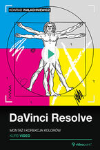 Okładka - DaVinci Resolve. Kurs video. Montaż i korekcja kolorów - Konrad Walachniewicz