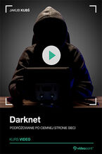 Okładka - Darknet. Kurs video. Podróżowanie po ciemnej stronie sieci - Jakub Kubś