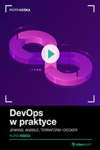 Okładka - DevOps w praktyce. Kurs video. Jenkins, Ansible, Terraform i Docker - Piotr Kośka