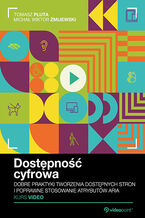Okładka - Dostępność cyfrowa. Kurs video. Dobre praktyki tworzenia dostępnych stron i poprawne stosowanie atrybutów ARIA - Tomasz Pluta, Michał Wiktor Żmijewski