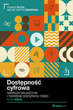 Okładka - Dostępność cyfrowa. Kurs video. Narzędzie walidacyjne i tworzenie dostępnych treści - Tomasz Pluta, Michał Wiktor Żmijewski
