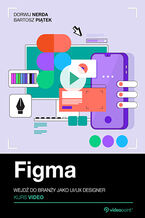 Okładka - Figma. Kurs video. Wejdź do branży jako UI/UX designer - Dorwij Nerda, Bartosz Piątek