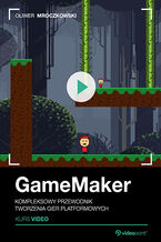 Okładka - GameMaker. Kurs video. Kompleksowy przewodnik tworzenia gier platformowych - Oliwer Mroczkowski