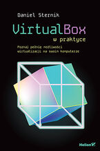 Okładka - VirtualBox w praktyce. Poznaj pełnię możliwości wirtualizacji na swoim komputerze - Daniel Sternik