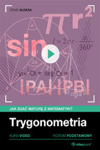 Okładka - Trygonometria. Jak zdać maturę z matematyki? Kurs video. Poziom podstawowy - Denis Aleksa