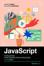 Okładka - JavaScript. Kurs video. 10 projektów, które rozwiną Twoje umiejętności - Dorwij Nerda, Paulina Olszewska