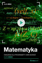 Okładka - Matematyka. Kurs video. Ćwiczenia dla programisty i data science - Oleg Żero