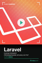 Okładka - Laravel. Kurs video. Poziom pierwszy. Programowanie aplikacji w PHP - Paweł Kamiński