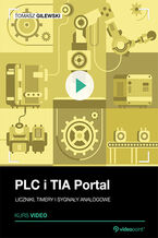 Okładka - PLC i TIA Portal. Kurs video. Liczniki, timery i sygnały analogowe - Tomasz Gilewski
