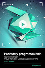 Okładka - Podstawy programowania. Kurs video. Projektowanie i modelowanie obiektowe - Iwona Kubowicz