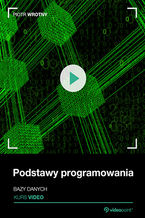 Okładka - Podstawy programowania. Kurs video. Bazy danych - Piotr Wrotny