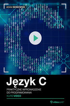 Okładka - Język C. Kurs video. Praktyczne wprowadzenie do programowania - Adam Bobowski