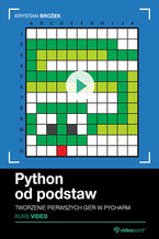 Okładka - Python od podstaw. Kurs video. Tworzenie pierwszych gier w PyCharm - Krystian Brożek