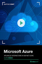 Okładka - Microsoft Azure. Kurs video. Aplikacje internetowe w ASP.NET Core - Bartosz Szmit