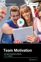 Okładka - Team Motivation. Jak motywować zespół. Kurs video - Marcin Kądziołka