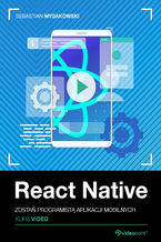 Okładka - React Native. Kurs video. Zostań programistą aplikacji mobilnych - Sebastian Mysakowski