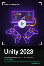 Okładka - Unity 2023. Kurs video. Programowanie gier 3D multiplayer - Arkadiusz Brzegowy