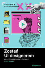 Okładka - Zostań UI designerem. Kurs video. Projektowanie ikon i ilustracji - Dorwij Nerda, Agnieszka Gorgoń