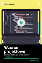 Okładka - Wzorce projektowe. Kurs video. Schematy rozwiązań w języku Java - Rafał Sawicki