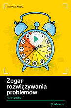 Okładka - Zegar Rozwiązywania Problemów. Kurs video - Tomasz Król