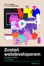 Okładka - Zostań webdeveloperem. Kurs video. CSS Grid i Flexbox - Dorwij Nerda, Paulina Olszewska