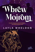 Okładka - Wbrew Mojrom - Layla Wheldon