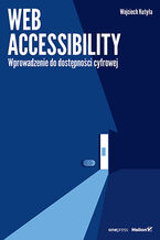 Okładka - Web accessibility. Wprowadzenie do dostępności cyfrowej - Wojciech Kutyła