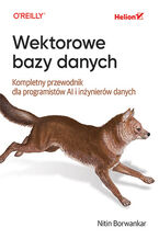 Okładka - Wektorowe bazy danych. Kompletny przewodnik dla programistów AI i inżynierów danych - Nitin Borwankar